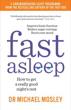 Fast Asleep - How to get a really good night's rest (ebok) av Dr Michael Mosley