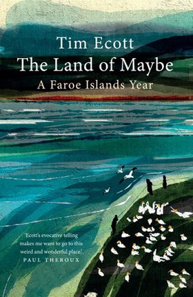 The Land of Maybe - A Faroe Islands Year (ebok) av Tim Ecott