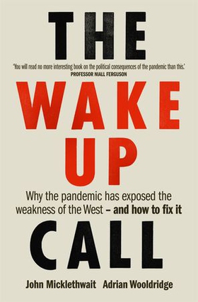 The Wake-Up Call - Why the pandemic has exposed the weakness of the West - and how to fix it (ebok) av Ukjent