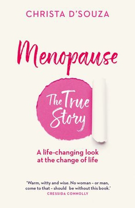 Menopause: the True Story (ebok) av Christa D'Souza