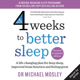 4 Weeks to Better Sleep - A life-changing plan for deep sleep, improved brain function and feeling great (lydbok) av Dr Michael Mosley