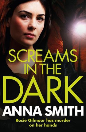 Screams in the Dark - a gripping crime thriller with a shocking twist from the author of Blood Feud (ebok) av Anna Smith