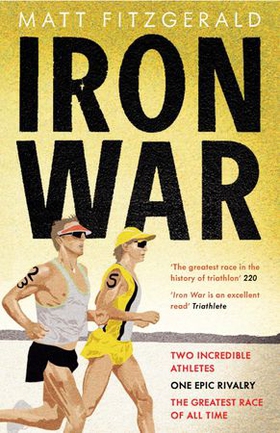 Iron War - Two Incredible Athletes. One Epic Rivalry. The Greatest Race of All Time. (ebok) av Matt Fitzgerald