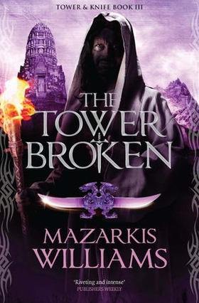 The Tower Broken - Tower and Knife Book III (ebok) av Mazarkis Williams