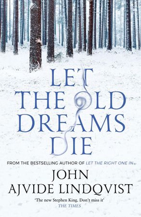Let the Old Dreams Die (ebok) av John Ajvide Lindqvist