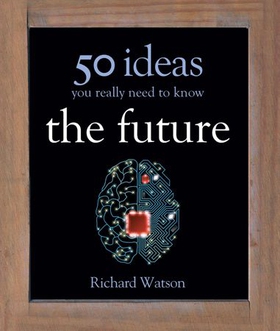 The Future: 50 Ideas You Really Need to Know (ebok) av Richard Watson