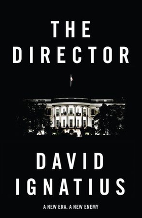 The Director (ebok) av David Ignatius