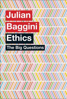 The Big Questions: Ethics (ebok) av Julian Baggini