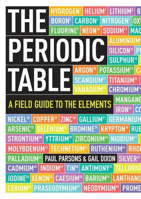The Periodic Table - A Field Guide to the Elements (ebok) av Gail Dixon
