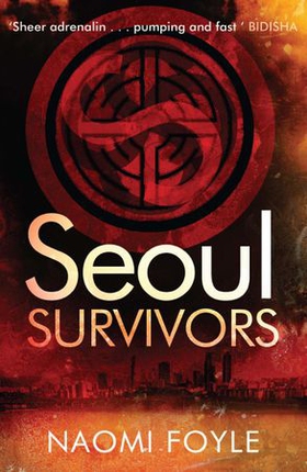 Seoul Survivors (ebok) av Naomi Foyle