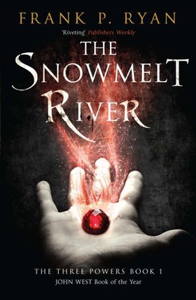 The Snowmelt River - The Three Powers Book 1 (ebok) av Frank P. Ryan