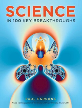 Science in 100 Key Breakthroughs