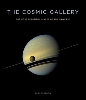 The Cosmic Gallery - The Most Beautiful Images of the Universe (ebok) av Giles Sparrow