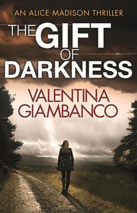 The Gift of Darkness - The stunning thriller with a twist to take your breath away! (ebok) av Valentina Giambanco