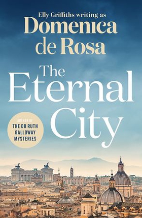 The Eternal City - A heart-warming family saga set in the glittering city of Rome (ebok) av Domenica De Rosa