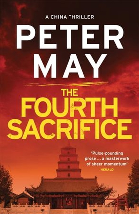 The Fourth Sacrifice - A gripping hunt for the truth in this exciting mystery thriller (The China Thrillers Book 2) (ebok) av Peter May