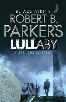 Robert B. Parker's Lullaby (A Spenser Mystery)