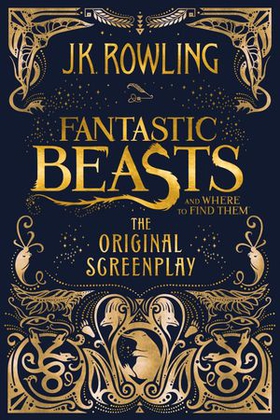 Fantastic beasts and where to find them - the original screenplay (ebok) av J.K. Rowling