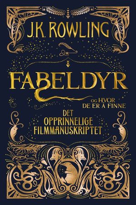 Fabeldyr og hvor de er å finne - det opprinnelige filmmanuskriptet (ebok) av J.K. Rowling