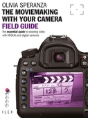 The Moviemaking with Your Camera Field Guide