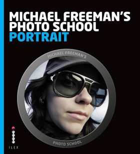 Michael Freeman's Photo School: Portrait (ebok) av Michael Freeman