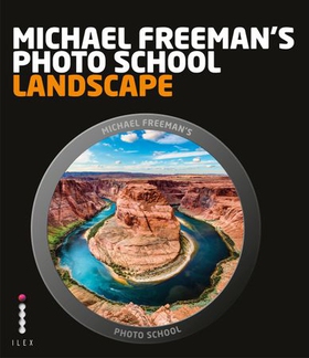 Michael Freeman's Photo School: Landscape (ebok) av Michael Freeman