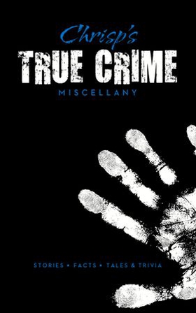 Chrisp's True Crime Miscellany - Stories * Facts * Tales & Trivia (ebok) av Peter Chrisp