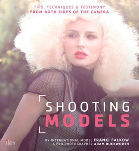 Shooting Models - Tips, Techniques & Testimony from Both Sides of the Camera (ebok) av Adam Duckworth