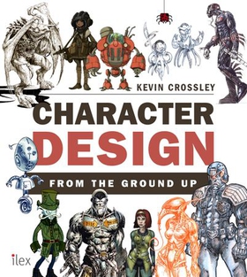 Character Design from the Ground Up (ebok) av Kevin Crossley