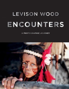 Encounters - A Photographic Journey (ebok) av Levison Wood
