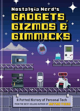 Nostalgia Nerd's Gadgets, Gizmos & Gimmicks - A Potted History of Personal Tech (ebok) av Ukjent