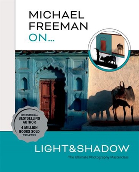 Michael Freeman On... Light & Shadow (ebok) av Michael Freeman