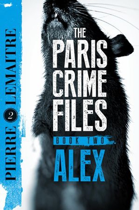 Alex - The Heart-Stopping International Bestseller (ebok) av Pierre Lemaitre