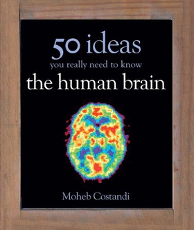 50 Human Brain Ideas You Really Need to Know (ebok) av Moheb Costandi