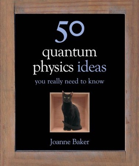 50 Quantum Physics Ideas You Really Need to Know (ebok) av Joanne Baker