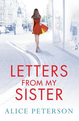 Letters From My Sister (ebok) av Alice Peterson