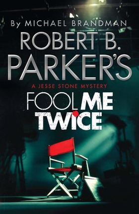 Robert B. Parker's Fool Me Twice - A Jesse Stone Novel (ebok) av Michael Brandman