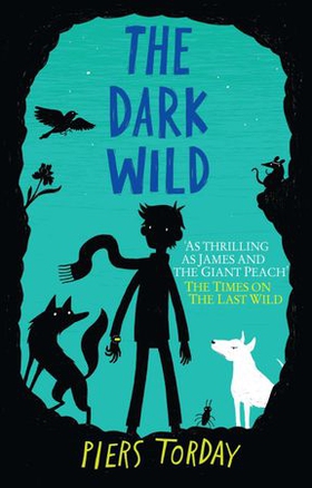 The Dark Wild - Book 2 (ebok) av Piers Torday