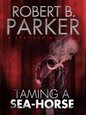 Taming a Sea-Horse (A Spenser Mystery) (ebok) av Robert B. Parker