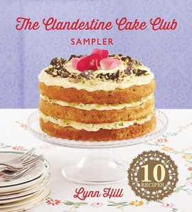 The Clandestine Cake Club Sampler (ebok) av Lynn Hill