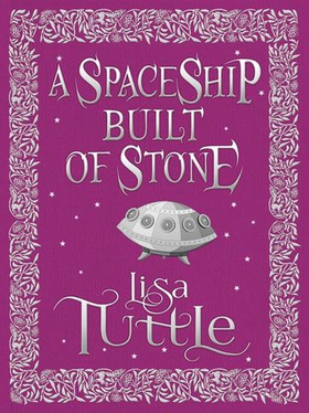 A Spaceship Built of Stone and Other Stories (ebok) av Lisa Tuttle