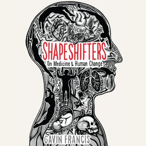Shapeshifters (lydbok) av Gavin Francis