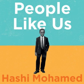 People Like Us - What it Takes to Make it in Modern Britain (lydbok) av Hashi Mohamed