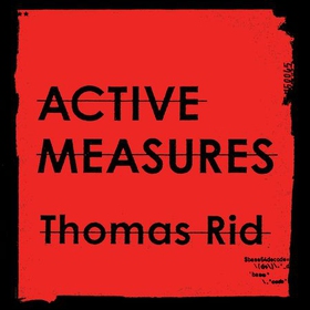 Active Measures - A History of Disinformation (lydbok) av Thomas Rid