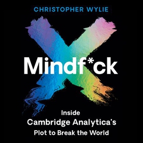 Mindf*ck - Inside Cambridge Analytica's Plot to Break the World (lydbok) av Anonymous Author