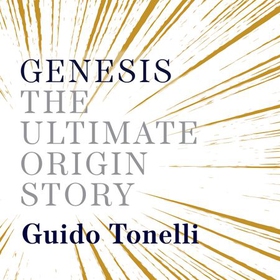 Genesis - The Ultimate Origin Story (lydbok) av Guido Tonelli