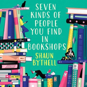 Seven Kinds of People You Find in Bookshops (lydbok) av Shaun Bythell