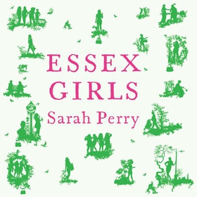 Essex Girls - A defence of profane and opinionated women everywhere (lydbok) av Sarah Perry