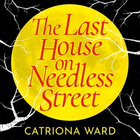The Last House on Needless Street (lydbok) av Catriona Ward