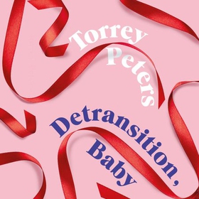 Detransition, Baby (lydbok) av Torrey Peters